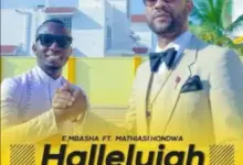 Emmanuel Mbasha ft Hondwa Mathias – Hallelujah