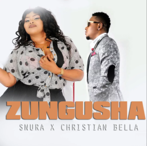 Snura ft Christian Bella – Zungusha