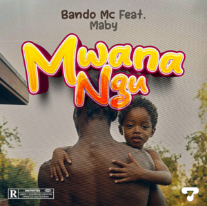 Bando ft Maby – Mwanangu