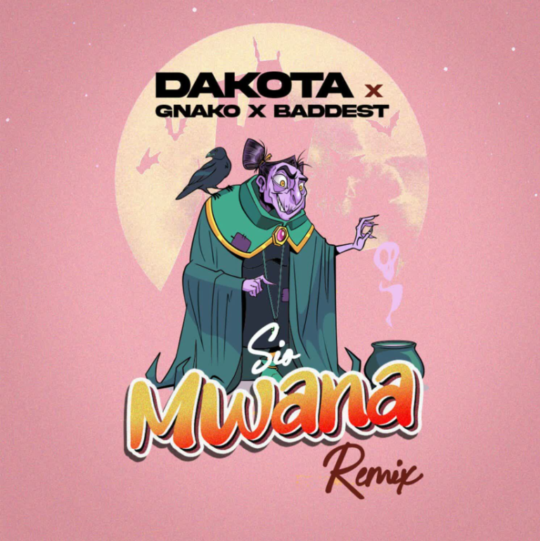 Dakota ft Gnako X Baddest 47 – Sio Mwana Remix