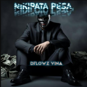 Dflowz Vina – Nikipata Pesa