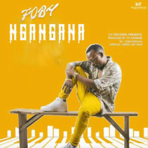 Foby – Ng’ang’ana