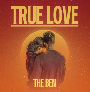 The Ben – True Love