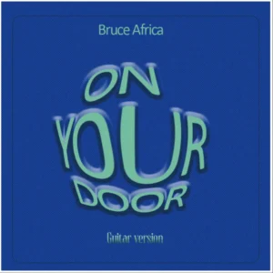 Bruce Africa – On Your Door (Guitar Version)
