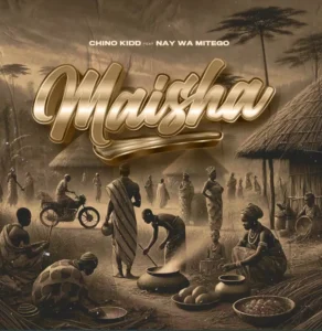 Chino Kidd ft Nay Wa Mitego – Maisha