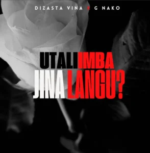 Dizasta Vina ft G Nako – Utaliimba Jina Langu