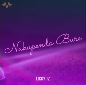 Licky Tz – Nakupenda Bure