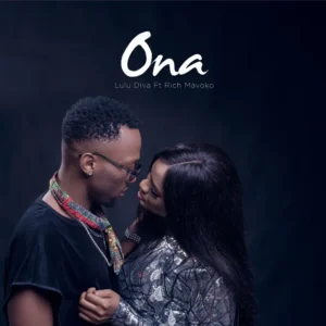 Lulu Diva ft Rich Mavoko – Ona