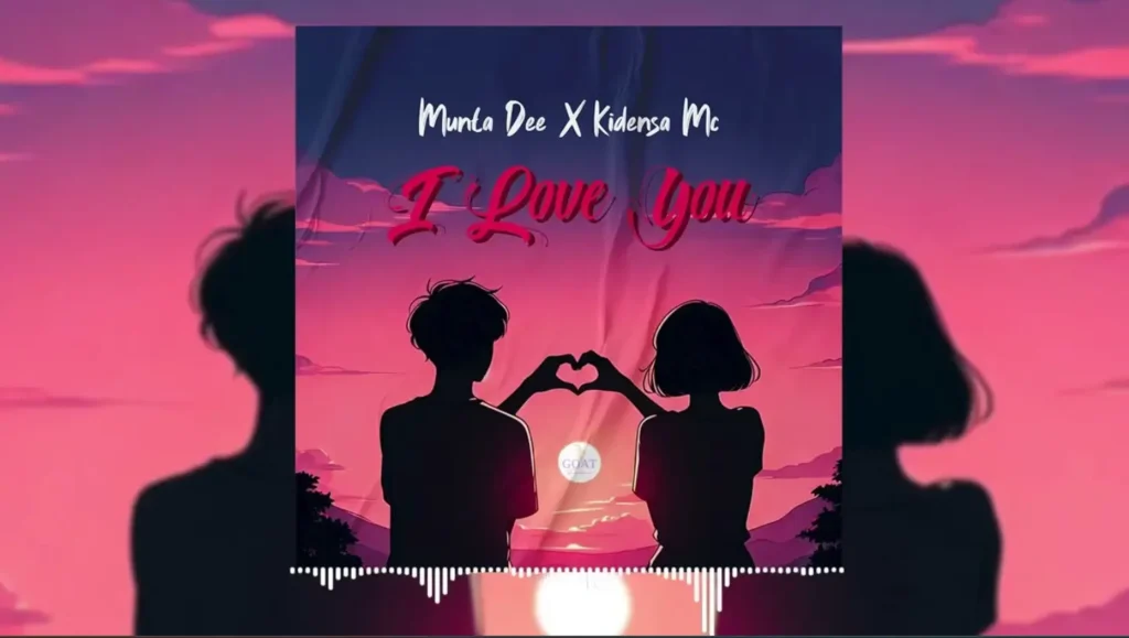 Munta Dee ft Kidensa Mc – I love You