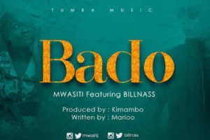 Mwasiti ft Billnass – Bado