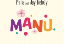 Phina ft Jay Melody – Manu
