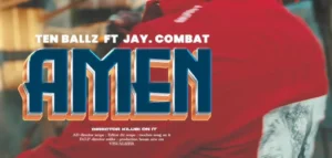 Ten Ballz ft Jay Combat – Amen