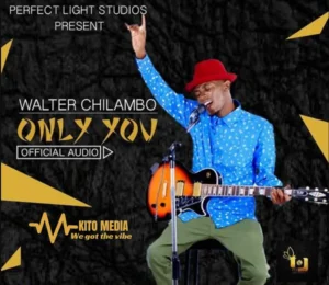 Walter Chilambo – Only you