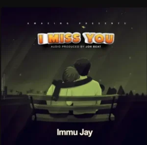 Immu Jay – I miss You