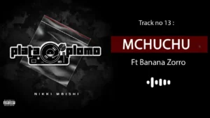 Nikki Mbishi ft Banana Zorro – Mchuchu