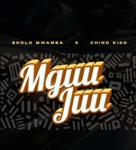 Sholo Mwamba ft Chino Kidd – Mguu Juu
