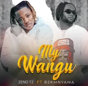 Zeno Tz ft B2K Mnyama – My Wangu