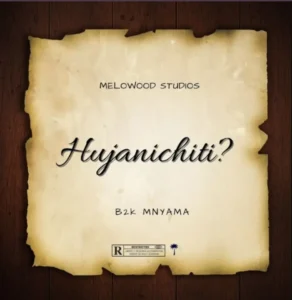 B2k Mnyama – Hujanichiti