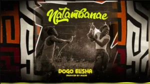 Dogo Elisha – Natamba Nae