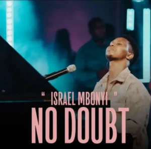 Israel Mbonyi – No Doubt