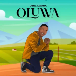 Joel Lwaga – Oluwa