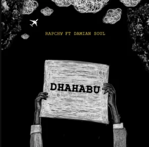 Rapcha ft Damian Soul – Dhahabu