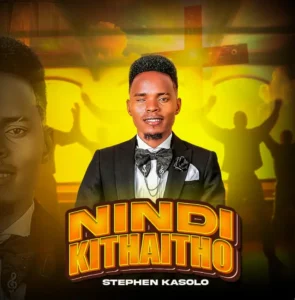 Stephen Kasolo – Nindi Kithaitho