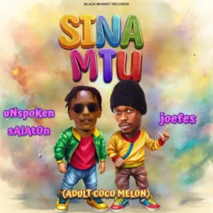 Unspoken Salaton ft Joefes – Sina Mtu