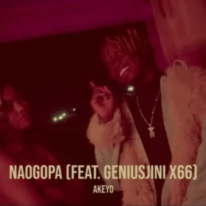 Akeyo ft Geniusjini X66 – Naogopa