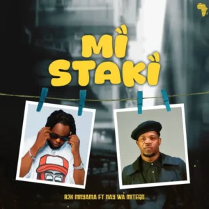 B2K Mnyama ft Nay Wa Mitego – Mi Staki