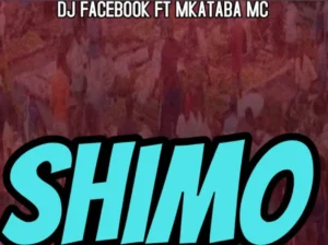 Dj Facebook ft Mkataba Mc – Shimo