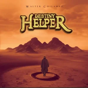 EP | Walter Chilambo – Destiny Helper (3 Tracks)