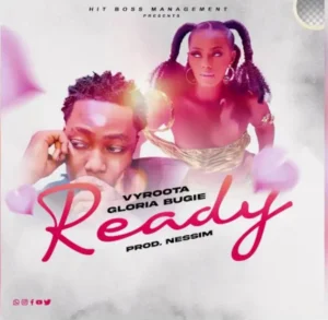 Gloria Bugie ft Vyroota – Ready
