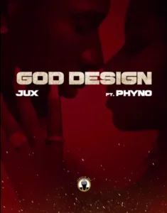 Jux ft Phyno – God Design