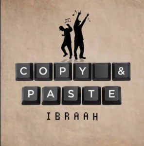 Ibraah – Copy & Paste