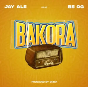 Jay Ale ft Be OG – Bakora