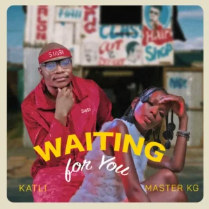 Katli ft Master KG – Waiting For You