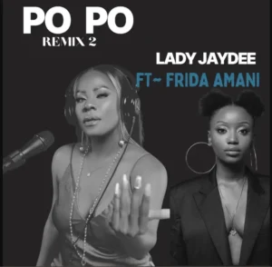  Lady Jaydee ft Frida Amani – Po Po (Remix)