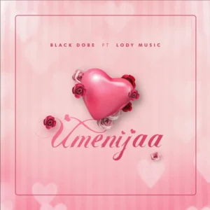 Lody Music ft Black Dobe – Umenijaa