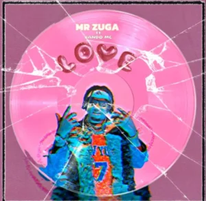 Mr Zuga ft Bando Mc – Love