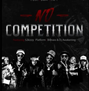 Posh X Bway X Papy ft Billnass X S2kizzy X Platform X Dj Awakening – No Competition