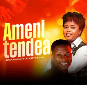 Ritha Komba ft Geofrey Mfello – Amenitendea