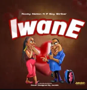 Rocky Nation ft P Boy Striker – Iwane