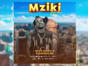 Wiz Chidy ft Kidochu Mc – Mziki remix