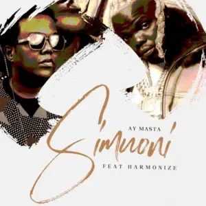 AY Masta ft Harmonize – Simuoni