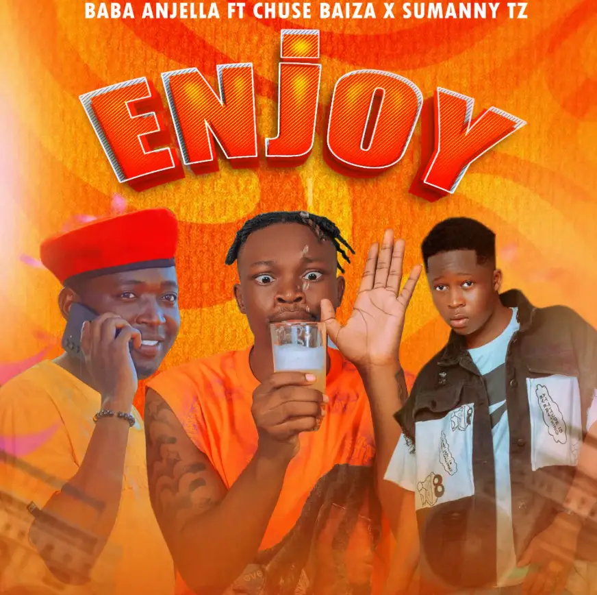 Baba Anjera ft Sumanny Tz X Chuse Baiz – Enjoy