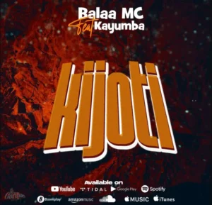 Balaa Mc ft Kayumba – Kijoti