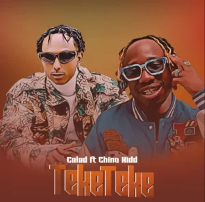 Calad ft Chino Kidd – Teke Teke