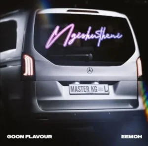 Goon Flavour ft Master KG & Eemoh – Ngishutheni