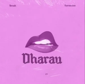 Ibraah ft Harmonize – Dharau